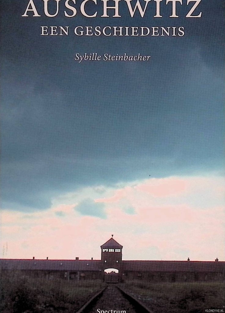 Steinbacher, Sybille - Auschwitz: een geschiedenis