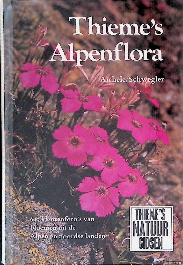 Aichele, Renate & Dietmar Aichele & Heinz Werner & Anneliese Schwegler - Thieme's Alpenflora: een plantengids met 690 kleurenfoto's