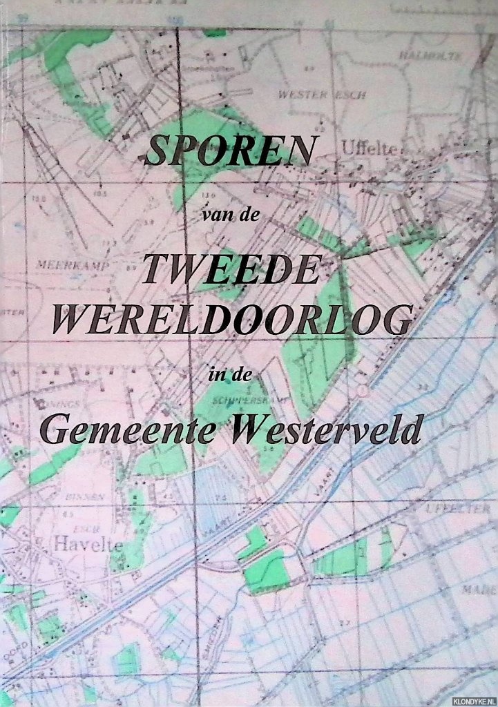 Michiel Gerding (redactie) - Sporen van de Tweede Wereldoorlog in de Gemeente Westerveld