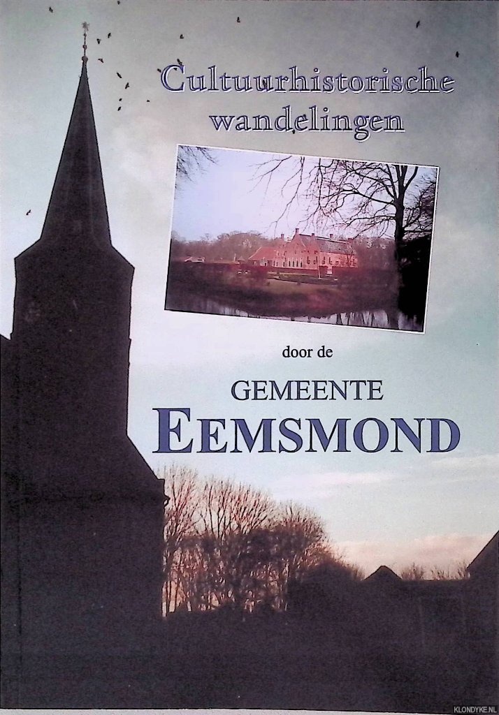 Holtman, M.A. & C. Bakker & A. Gramsbergen & H. Feenstra - Cultuurhistorische wandelingen door de gemeente Eemsmond (2 delen)