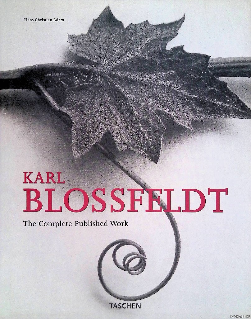 Adam, Hans Christian - Karl Blossfeldt: The Complete Published Work