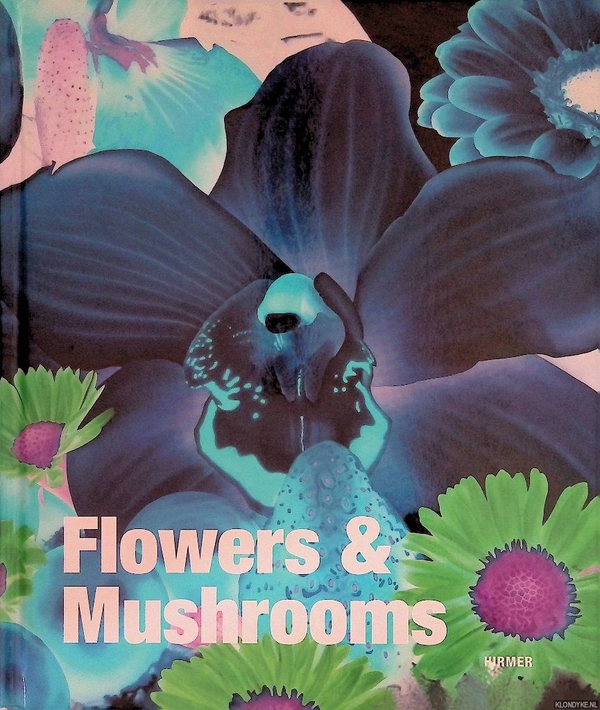 Stooss, Toni (editor) & Matthias Harder & Mila Moschik - and others - Flowers & Mushrooms