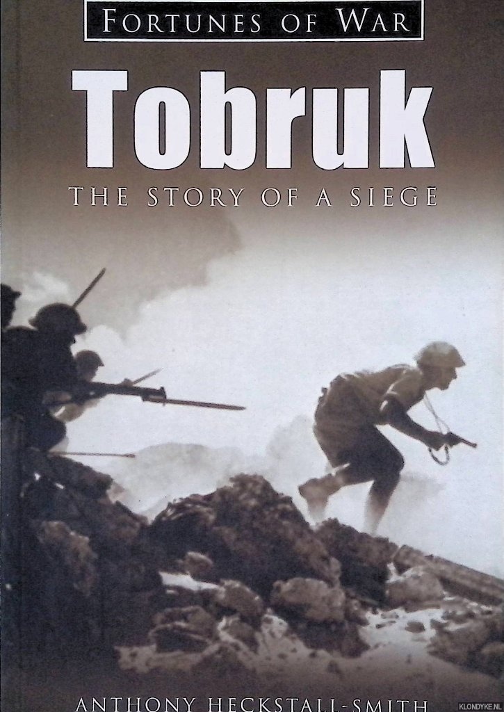 Heckstall-Smith, Anthony - Tobruk: the Story of a Siege