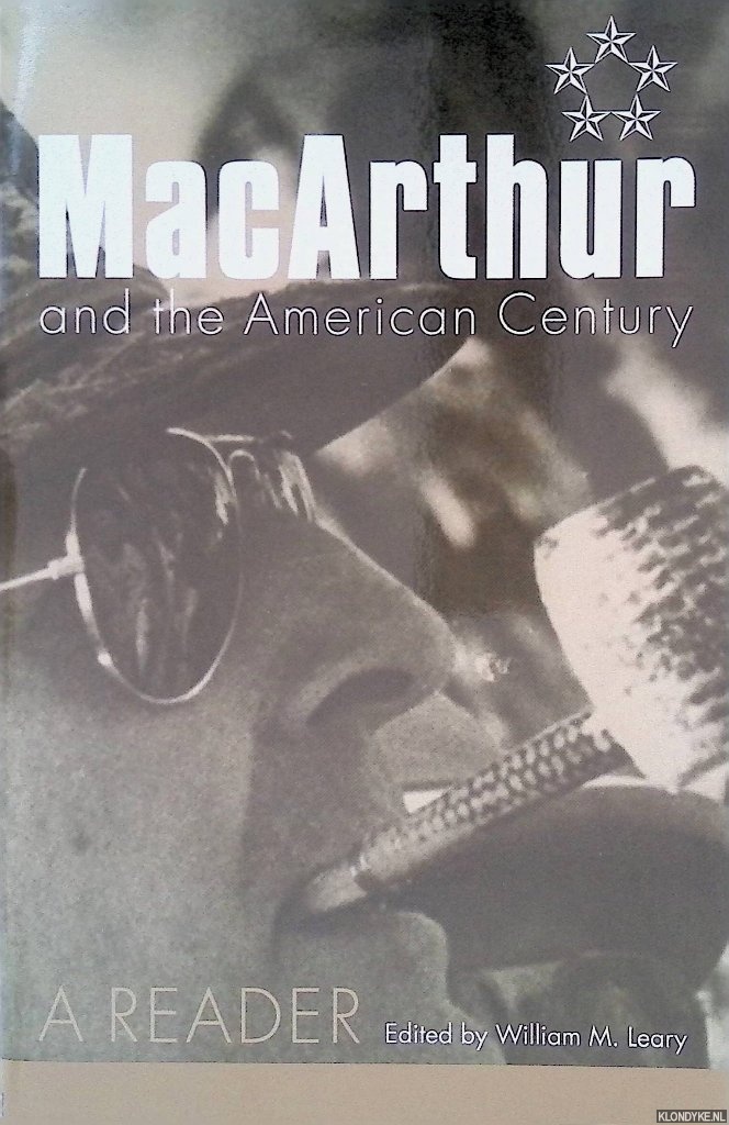 Leary, William M. - MacArthur and the American Century: A Reader
