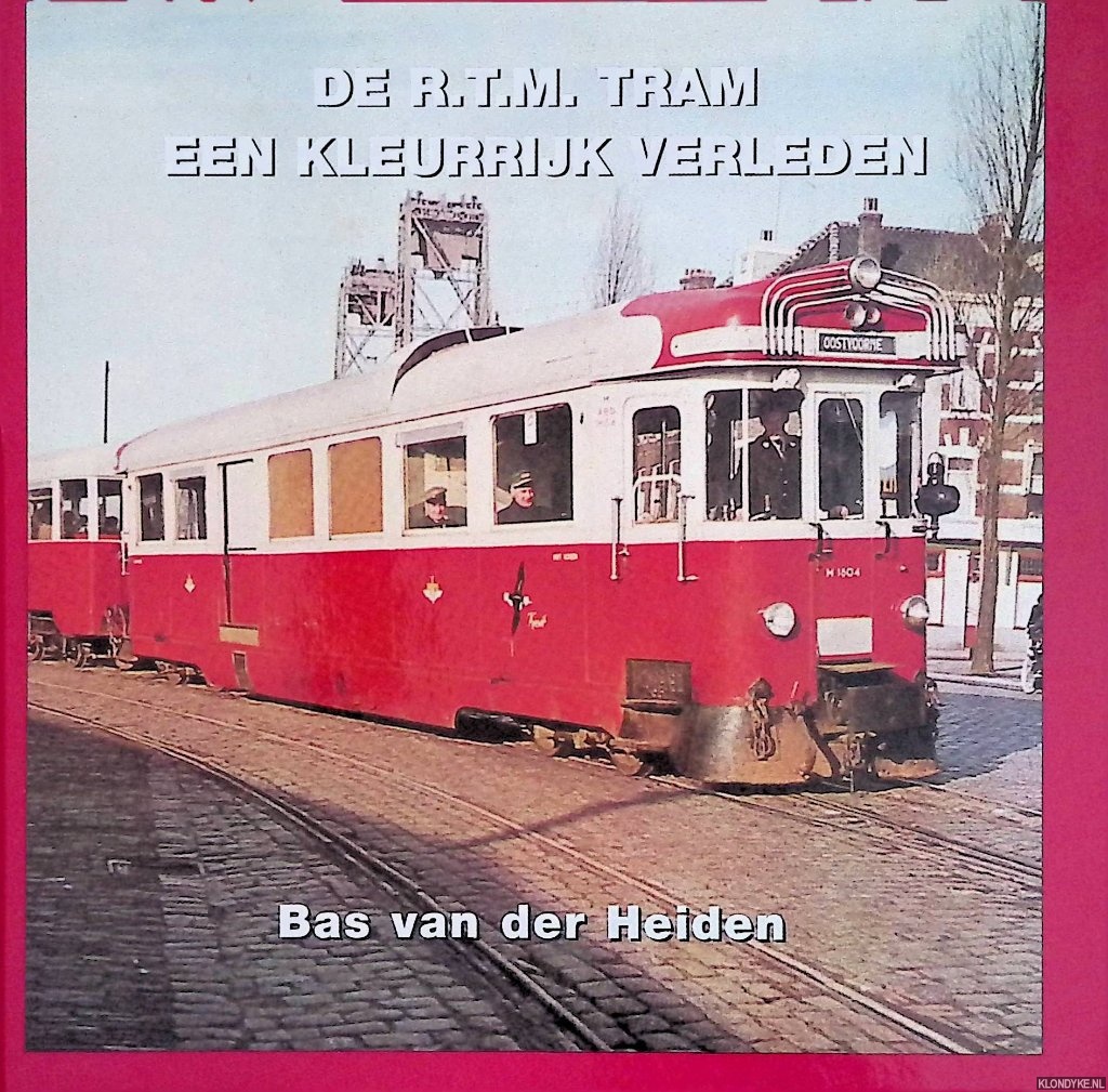 Heiden, Bas van der - De R.T.M. tram: een kleurrijk verleden: deel 16