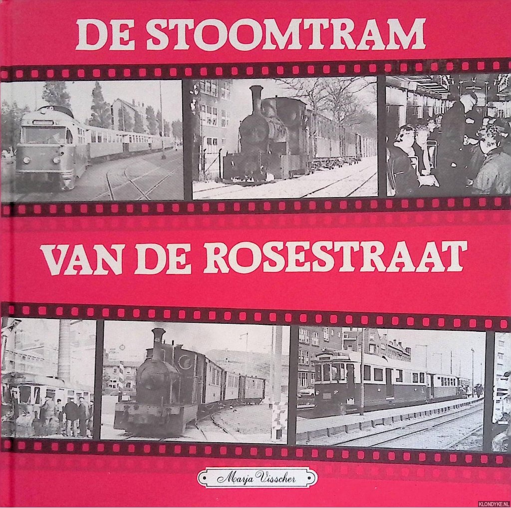 Visscher, Marja - De stoomtram van de Rosestraat: deel 1