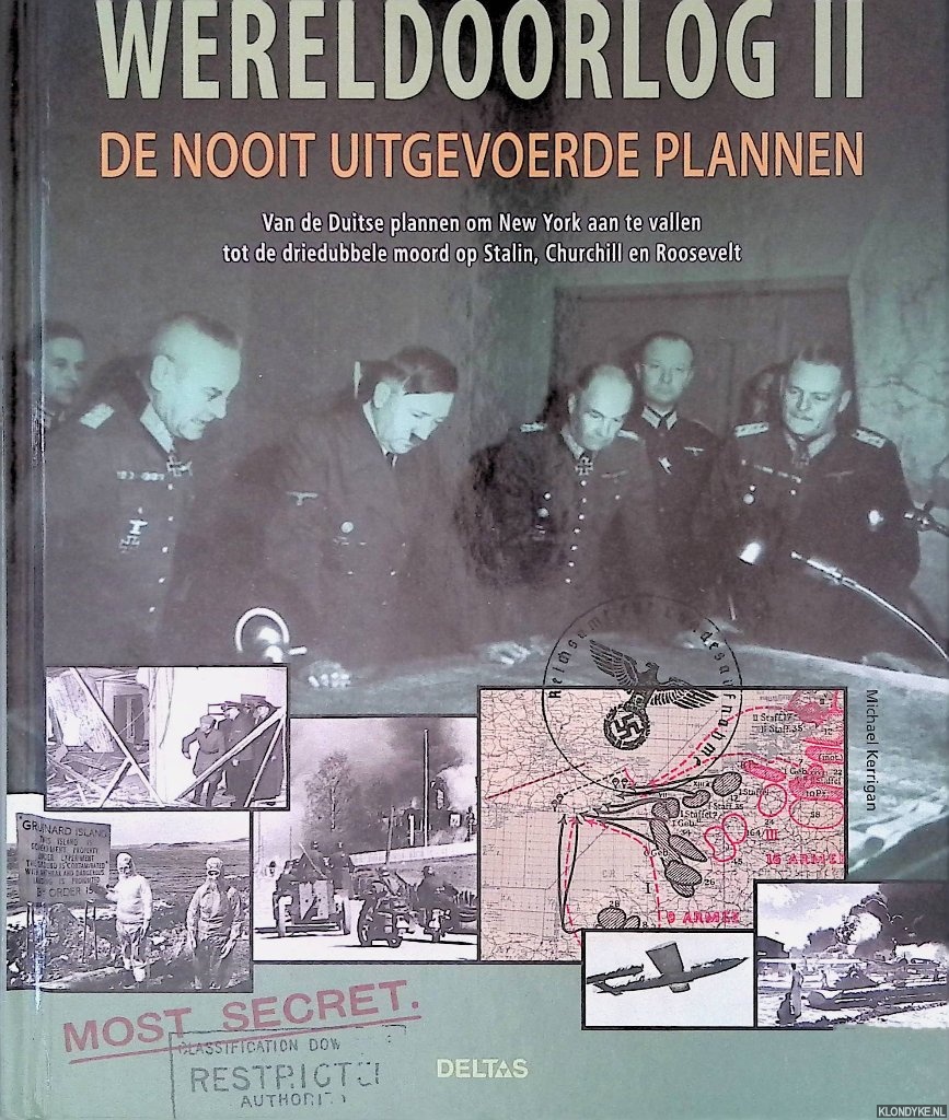 Kerrigan, Micheal - Wereldoorlog II: de nooit uitgevoerde plannen