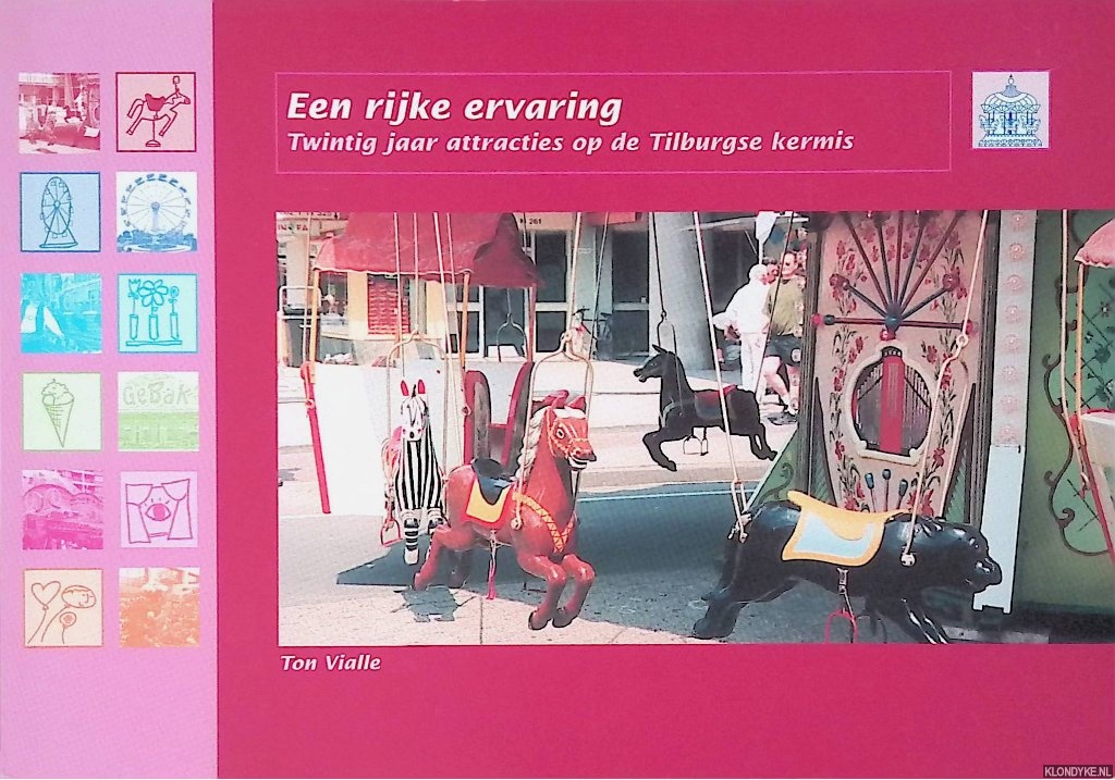 Vialle, Ton - Een rijke ervaring: twintig jaar attracties op de Tilburgse kermis
