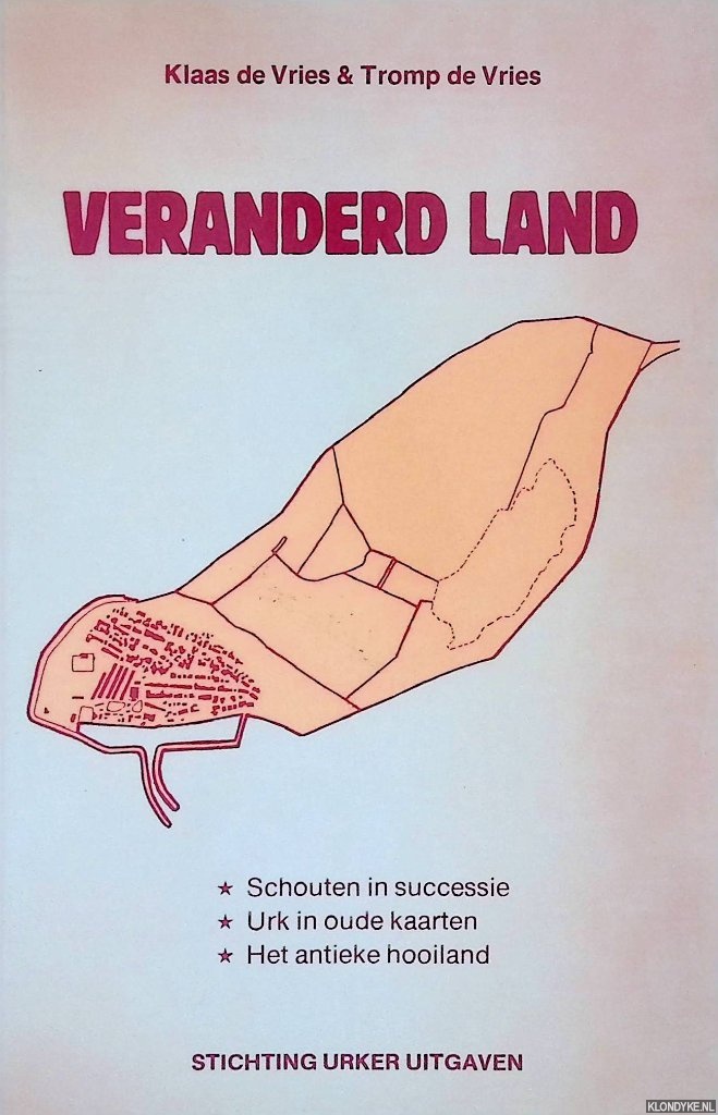 Vries, Klaas de & Tromp de Vries - Veranderend land: Schouten in successie; Urk in oude kaarten; Het antieke hooiland