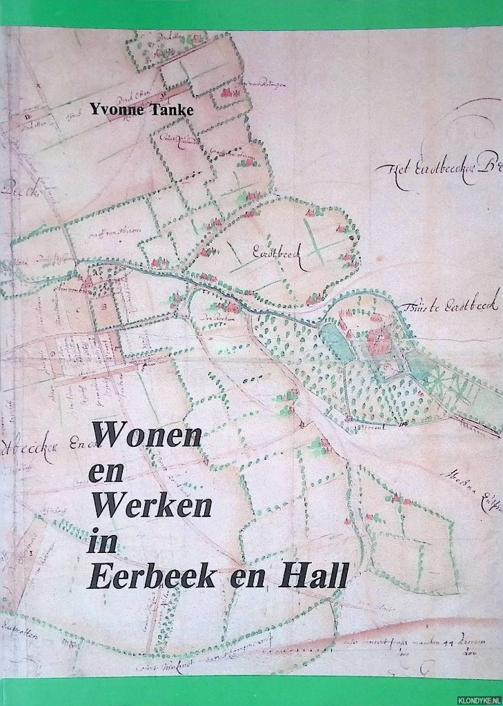 Tanke, Yvonne - Wonen en werken in Eerbeek en Hall