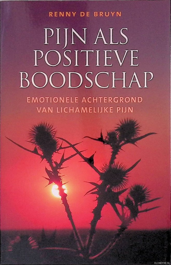 Bruyn, Renny de - Pijn als positieve boodschap: emotionele achtergronden van lichamelijke pijn