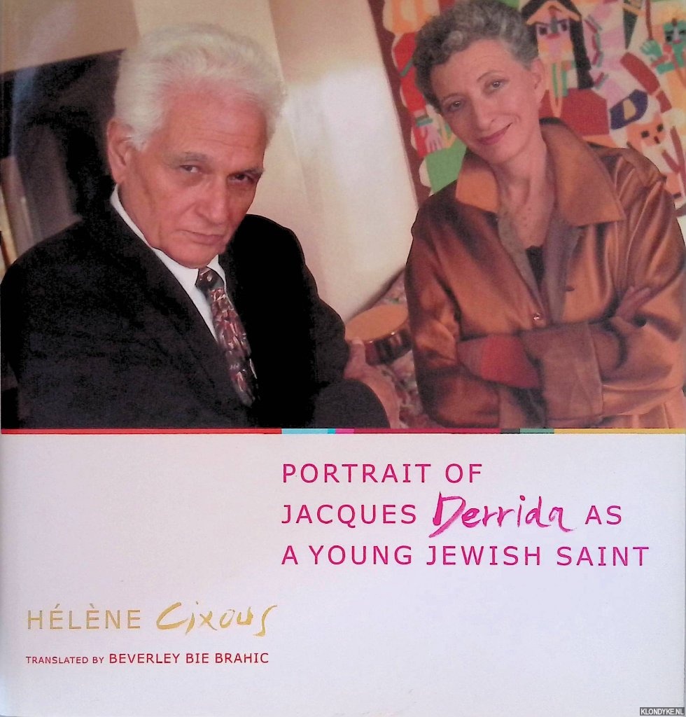 Cixous, Hlne - Portrait of Jacques Derrida as a Young Jewish Saint