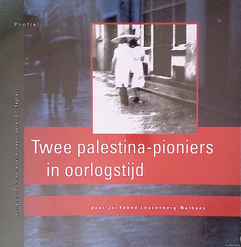 Leuvenberg-Nathans, Jochebed - Twee Palestina-pioniers in oorlogstijd