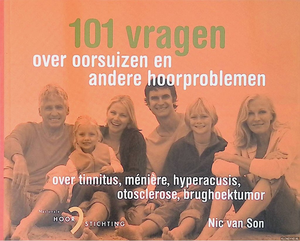 Son, Nic van - 101 vragen over oorsuizen en andere hoorproblemen over tinnitus, mniere, hyperacusis, otosclerose, brughoektumor