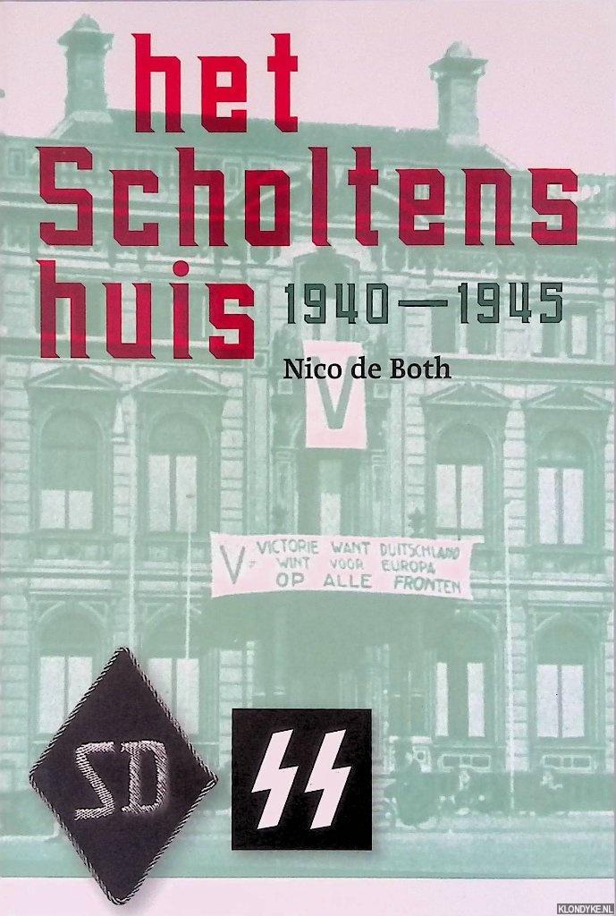 Both, Nico de - Het Scholtenshuis 1940 - 1945