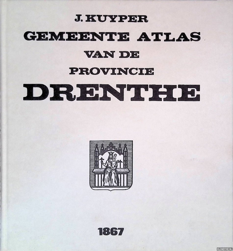 Kuyper, J. - Gemeenteatlas van de provincie Drenthe 1867