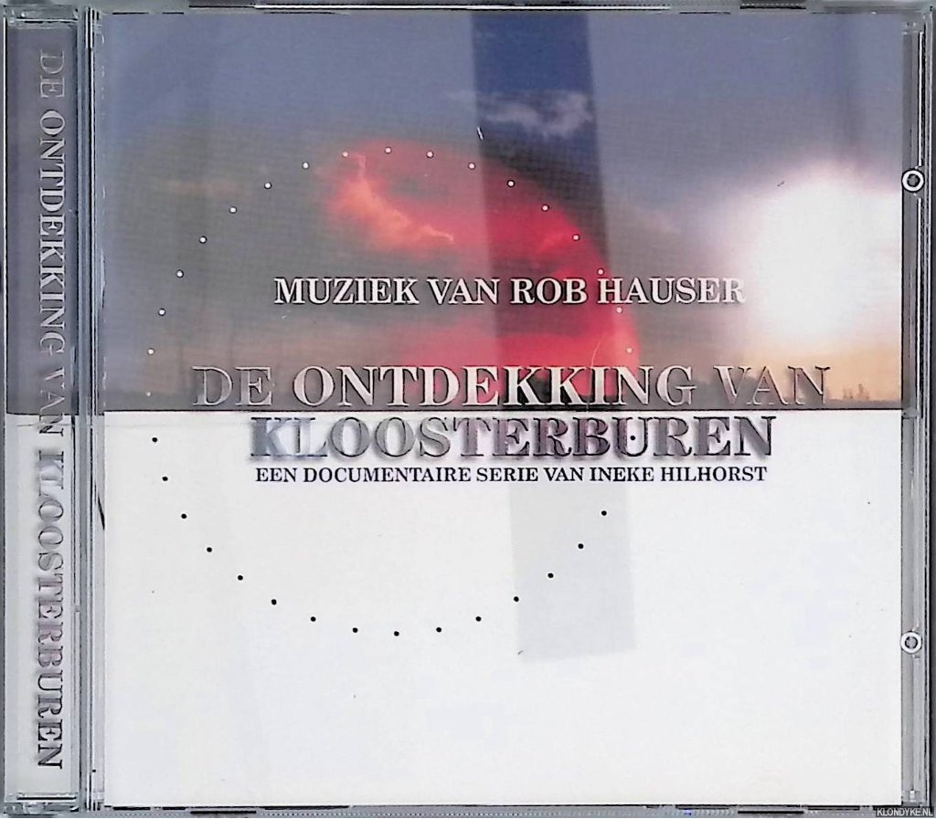 Hilhorst, Ineke & Rob Hauser (muziek) - De ontdekking van Kloosterburen: en documentaire serie (CD)