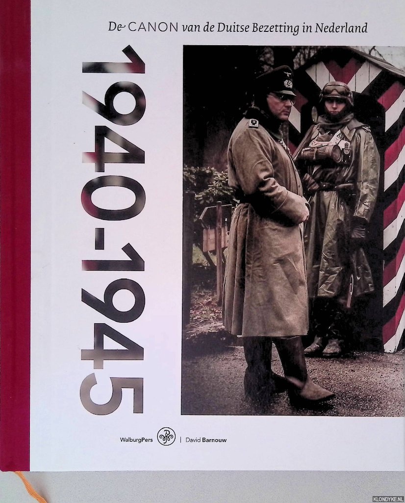Barnouw, David - 1940-1945: De canon van de Duitse Bezetting in Nederland