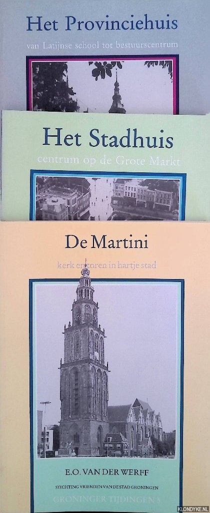 Hermus, J. & E.O. van der Werff - 3x Groninger Tijdingen: 2) Het Provinciehuis; 3) Het Stadhuis; 5) De Martini