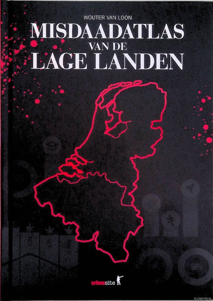 Loon, Wouter van - Misdaadatlas van de Lage Landen