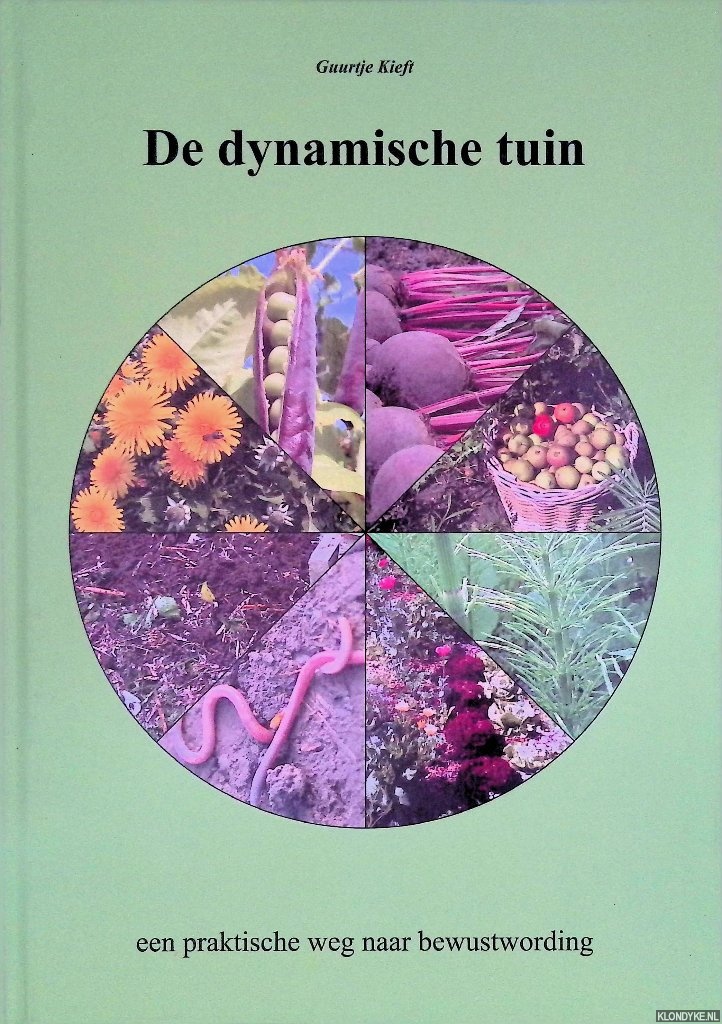 Kieft, Guurtje - De dynamische tuin: Een praktische weg naar bewustwording