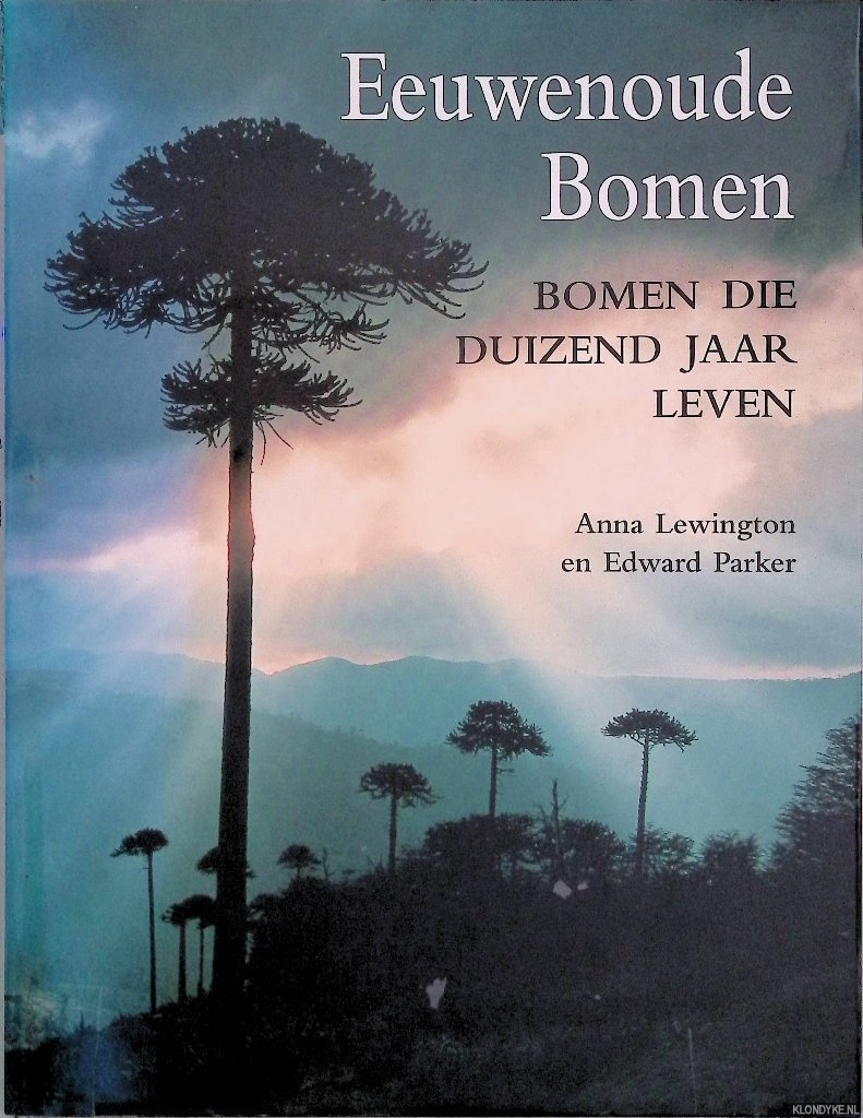 Lewington, Anna & Edward Parker - Eeuwenoude bomen: Bomen die duizend jaar leven