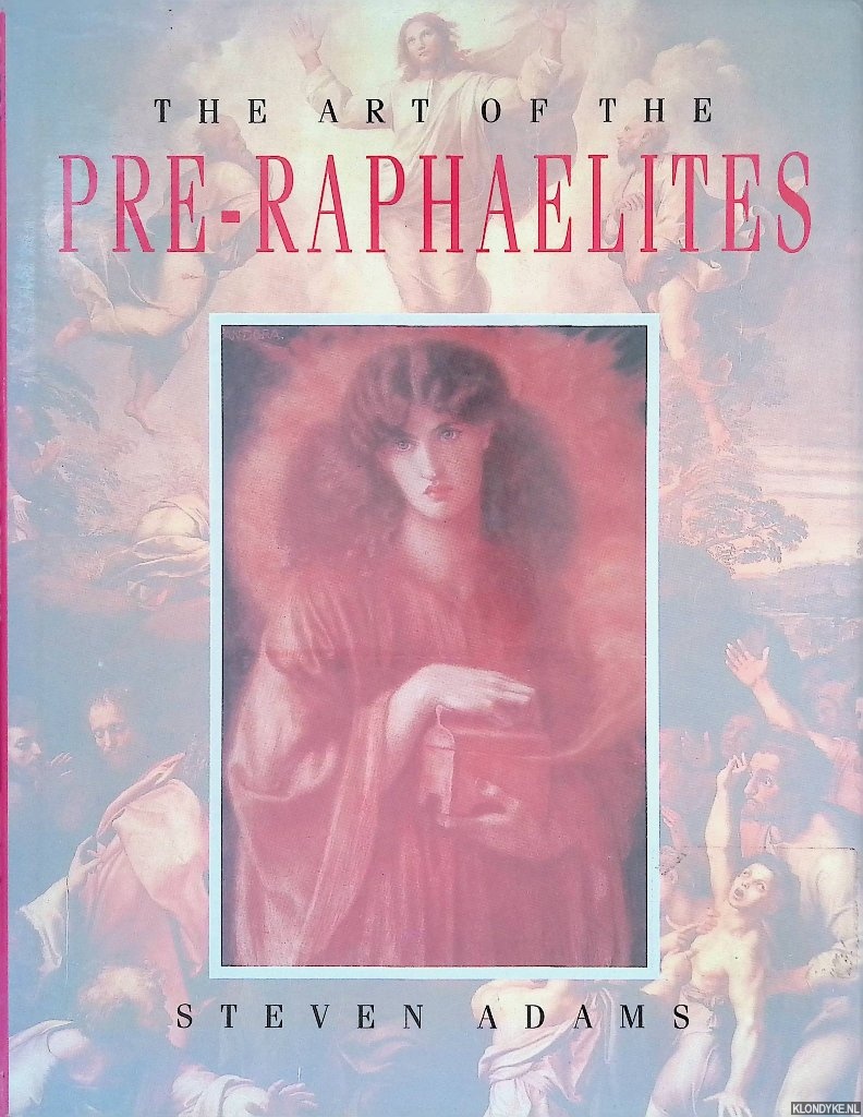 Adams, Steven - The Art of the Pre-Raphaelites