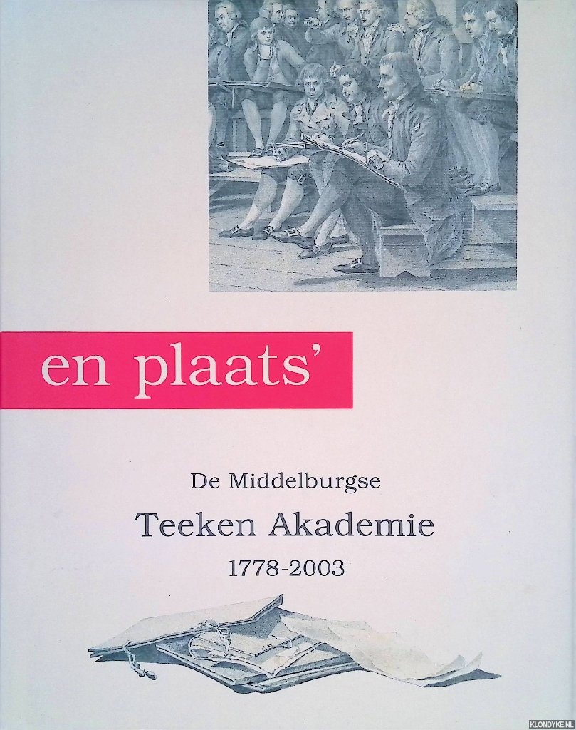 Heyning, Katie & Gerrit van Herwijnen - Om prijs en plaats: De Middelburgse Teeken Akademie 1778-2003