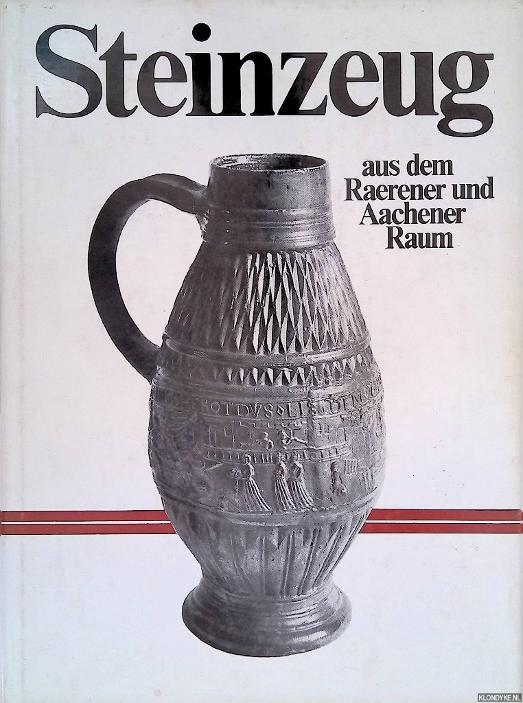 Hellebrandt, Heinrich & Otto Eugen Mayer & Leo Hugot - Steinzeug aus dem Raerener und Aachener Raum