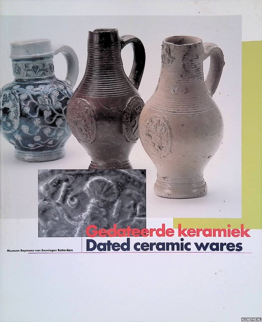 Bodt, Saskia de - Gedateerde keramiek = Dates ceramic wares