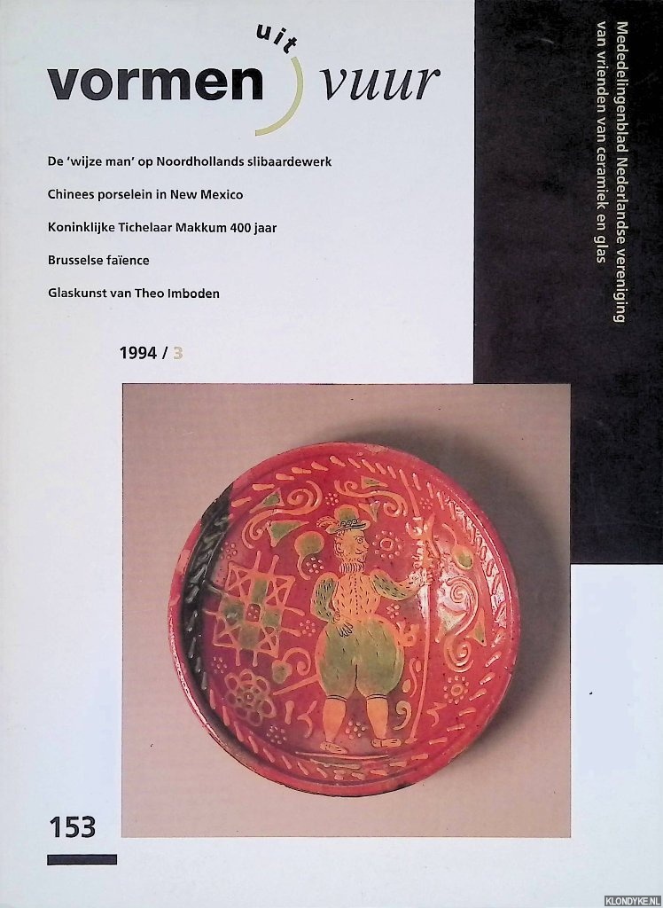 Braat, S. - en anderen - Vormen uit Vuur: Mededelingenblad Nederlandse Vereniging van vrienden van ceramiek en glas, 153. Jaargang 1994/3
