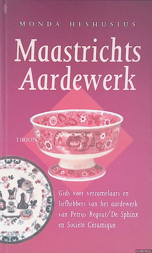 Heshusius, Monda - voor verzamelaars en liefhebbers van het aardewerk van Petrus Regout/De Sphinx en Socit Cramique