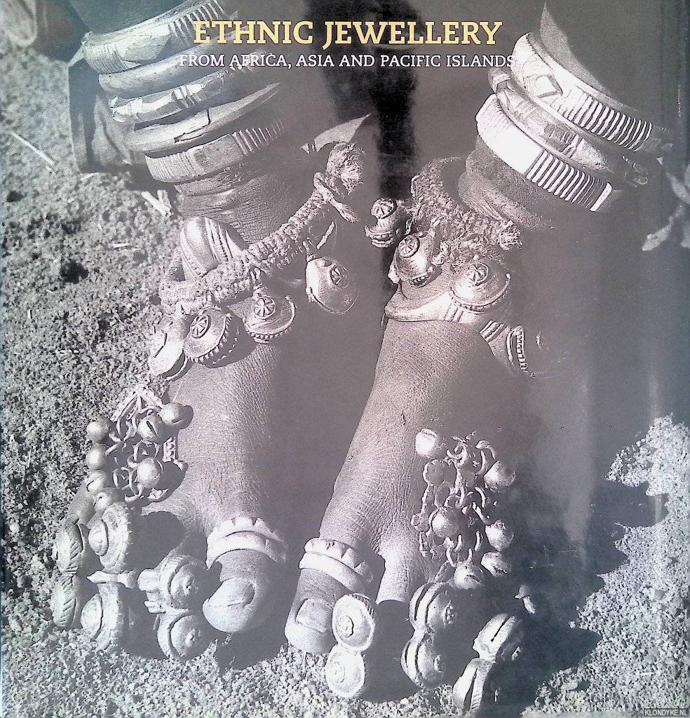 Hoek, Coerien W. & Annelies Moors & Roelof J. Munneke & Oppi Untracht & Ren van der Star & Pim Westerkamp & Michiel Elsevier Stokmans (photographs) - Ethnic Jewellery: From Africa, Asia And The Pacific Islands: the Ren van der Star Collection