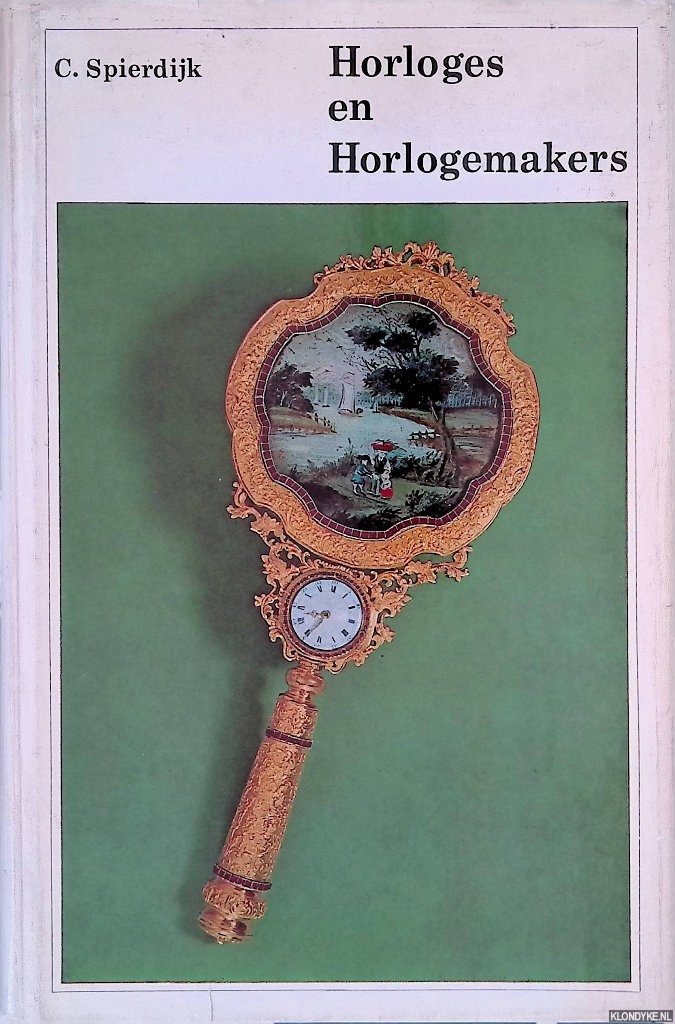 Spierdijk, C. - Horloges en Horlogemakers