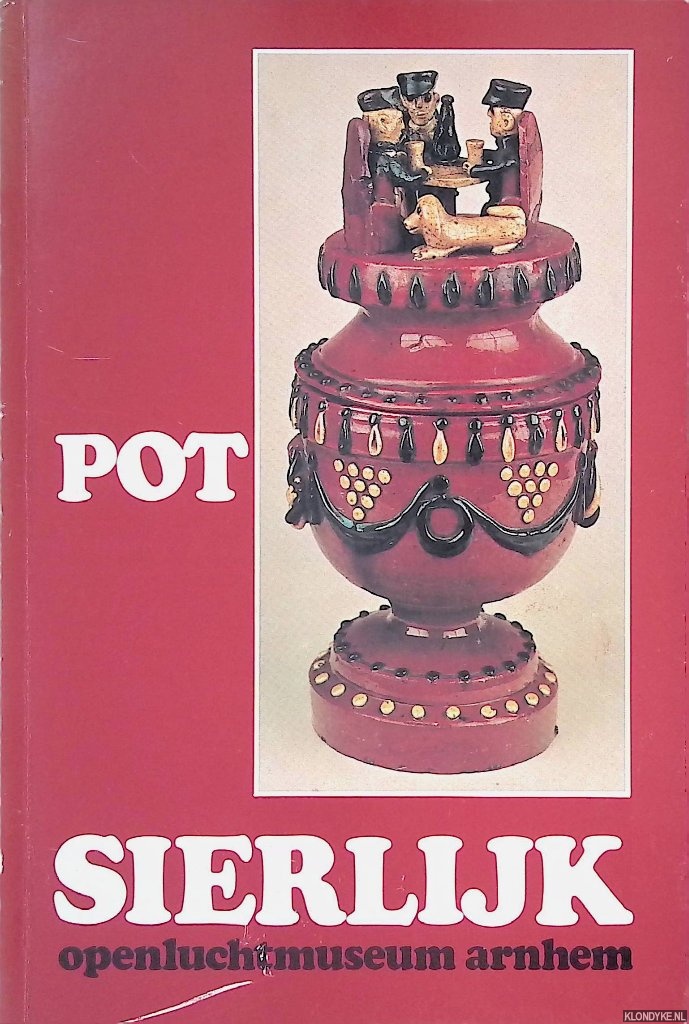 Kleyn, J. de - Pot-sierlijk: versierd volksaardewerk