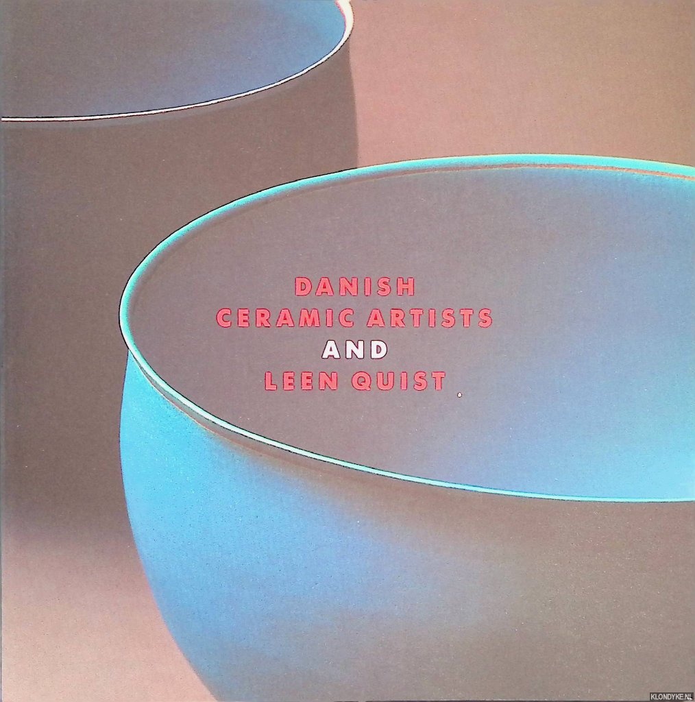 Olesen, Lene & Emke Raassen-Kruimel & Mieke Spruit-Ledeboer - Danish Ceramic Artists and Leen Quist