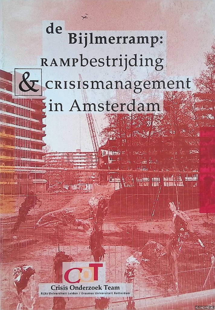 Rosenthal, U. - en anderen - De Bijlmerramp: rampbestrijding en crisismanagement in Amsterdam