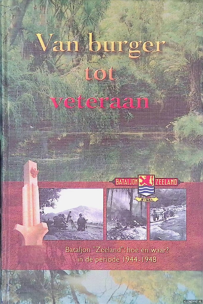 Kot, W. & J. Kor - Van burger tot veteraan: Bataljon 