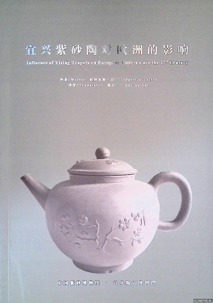 Valfre, Patrice - Influence of Yixing Teapots on European Potters since the 17th Century