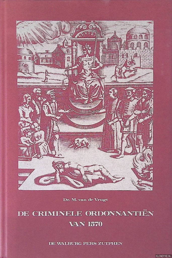 Vrugt, M. van de - De criminele ordonnantin van 1570