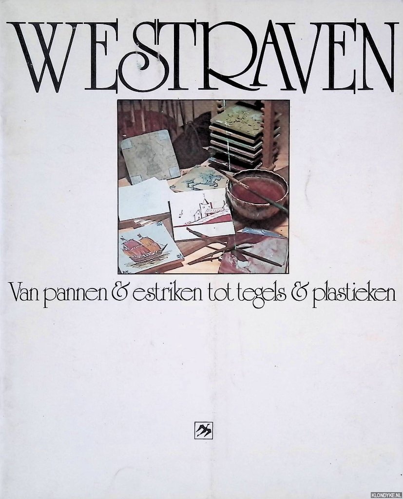 Jong, C. de (voorwoord) - Westraven: van pannen & estriken tot tegels & plastieken