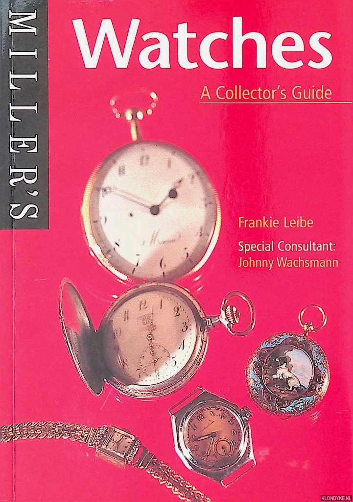 Leibe, Frankie & Johnny Wachsmann - Miller's Watches: A Collector's Guide
