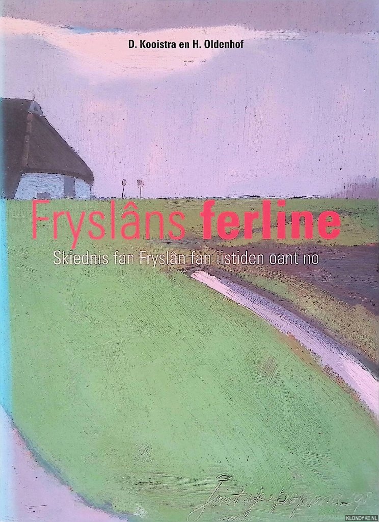Kooistra, D. - Fryslns ferline: Skiednis fan Frysln fan iistiden oant no