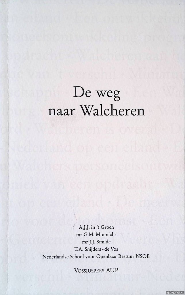 Groen, A.J.J. in 't & G.M. Munnichs & J.J. Smilde & T.A. Snijder-de Vos - De weg naar Walcheren