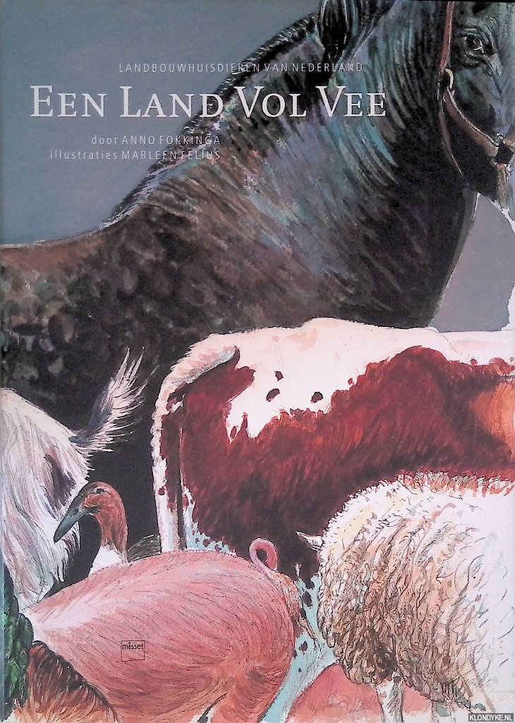 Fokkinga, Anno & Marleen Felius (illustraties) - Een land vol vee: landbouwhuisdieren van Nederland