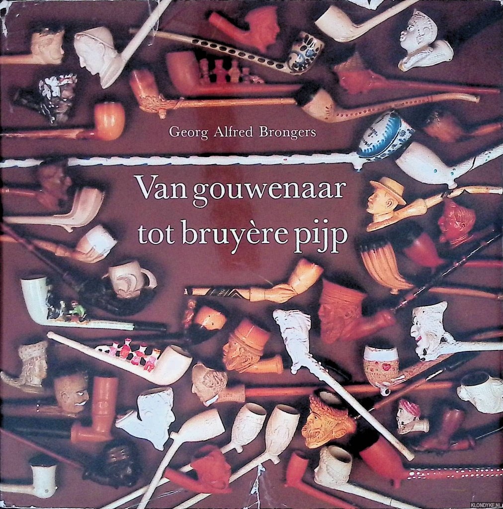 Brongers, George Alfred - Van gouwenaar tot bruyre pijp