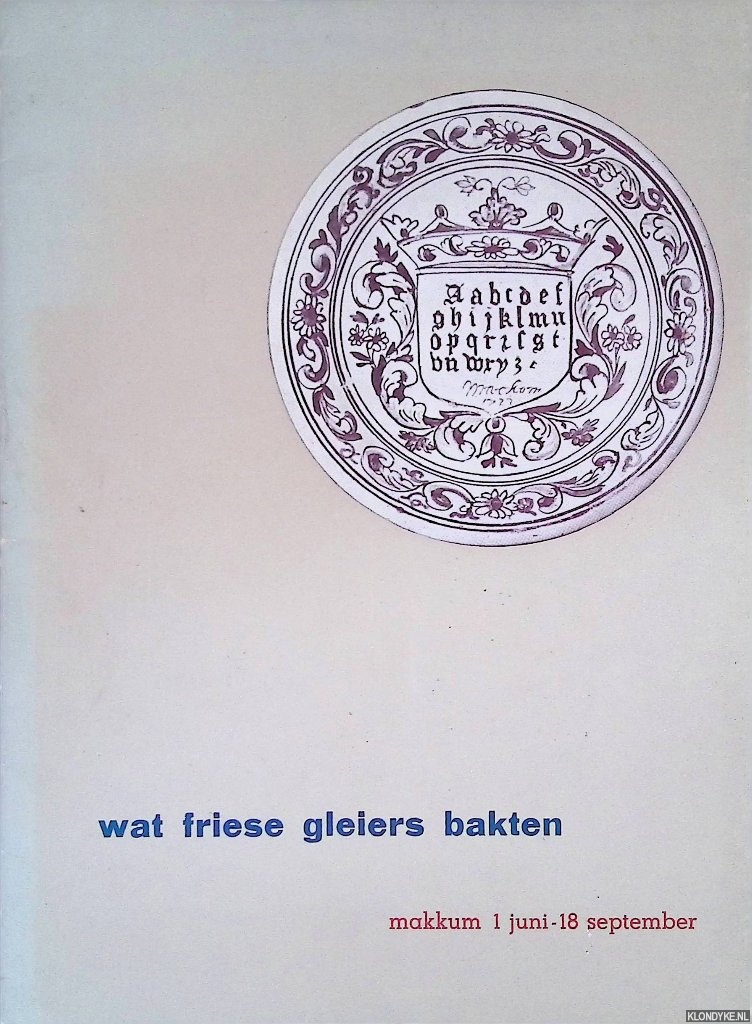 Tichelaar, Pieter Jan - Wat Friese gleiers bakten
