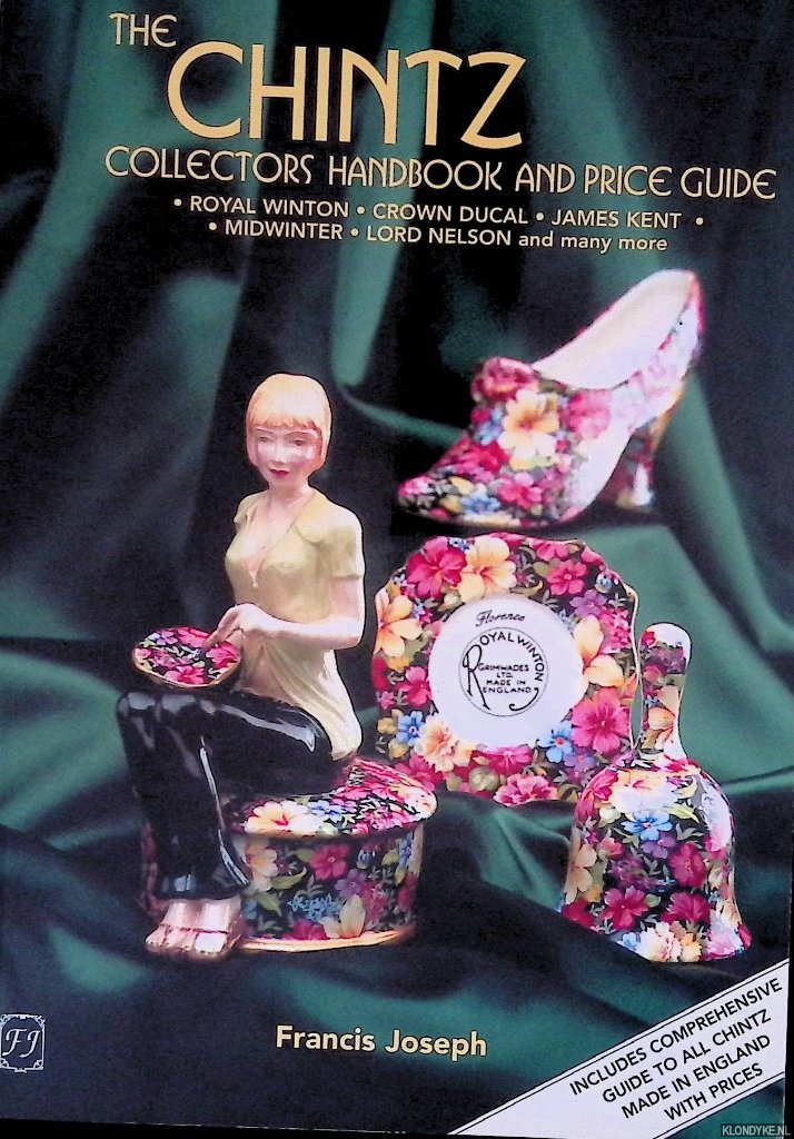 Francis Joseph Publications - The Chintz Collector's Handbook and Price Guide: Royal Winton, Crown Ducal, James Kent, Midwinter, Lord Nelson and many more