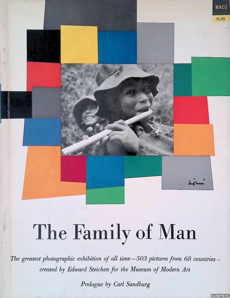 Sandburg, Carl (prologue) - The Family of Man: The Greatest Photographic Exhibition of All Time: 503 Pictures from 68 Countries