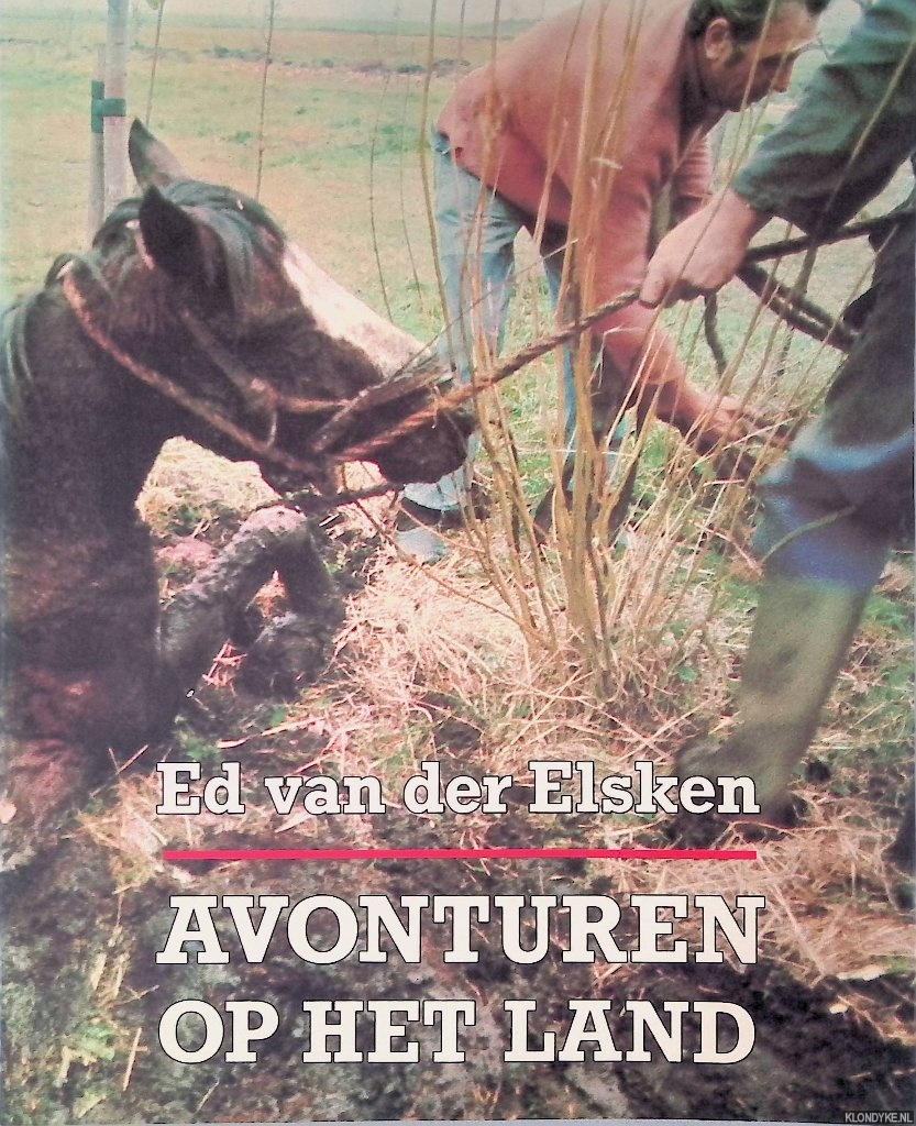 Elsken, Ed van der - Avonturen op het land